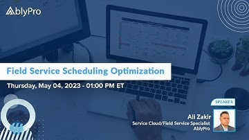 Salesforce Field Service Scheduling Optimization | AblyPro Webinar Recording