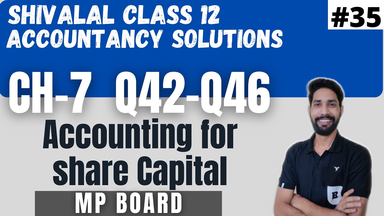 Q 42 - Q 46 Shivalal accountancy class 12 chapter 7 || Accounting for share capital || Mp board