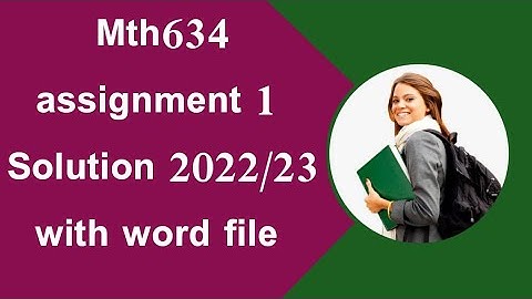 Mth634 assignment solution 1/mth634 assignment solution 1,2022 #mth634assignment#vu #helpforyou