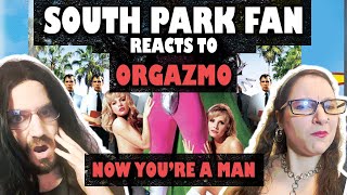 South Park Fan Reacts to Now You're A Man (From Orgazmo)