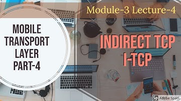 Module-3 Lecture-4 Mobile Transport Layer: Indirect TCP