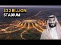 Inside Saudi Arabia’s $22 Billion Mega Stadium for the FIFA World Cup 2034