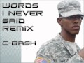 Words I Never Said - C-Bash (Lupe Fiasco Remix) [Lyrics in Description]