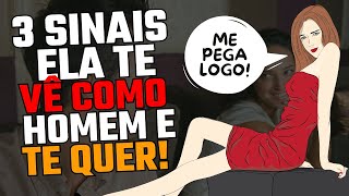 3 Sinais FORTES que ELA te ENXERGA como HOMEM e TE QUER!