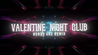 VALENTINE NIGHT CLUB - Rendy Gnz (DISKOTANAH)
