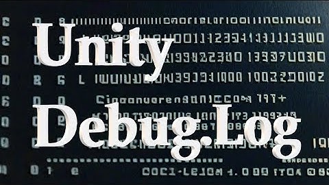 How to Use Unity Debug.Log