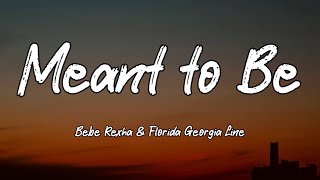 Bebe Rexha - Meant to Be (Lyrics) feat. Florida Georgia Line