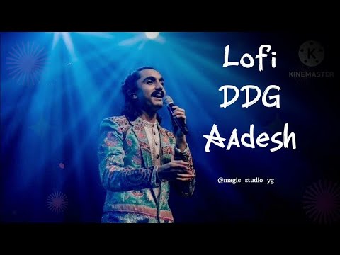 Lofi DDG Aadesh  Aditya Gadhavi  Slowedreverb  magic studio yg