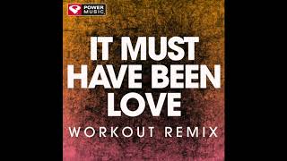 It Must Have Been Love (Workout Remix)