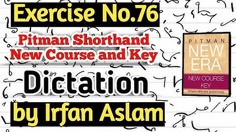 Exercise No.76 |Dictation| |Pitman Shorthand New Course and Key by Irfan Aslam