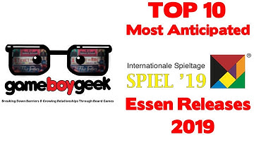 Top 10 Most Anticipated Essen 2019 Releases with the Game Boy Geek