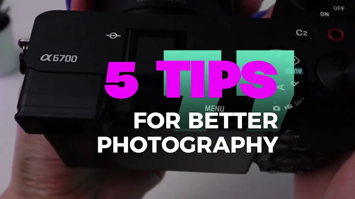 Sony A6700: Top 5 Tips for Better Photography