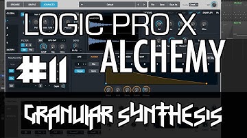Logic Pro X - Alchemy Tutorial #11 - Ambient Pad with Granular Synthesis and Samples