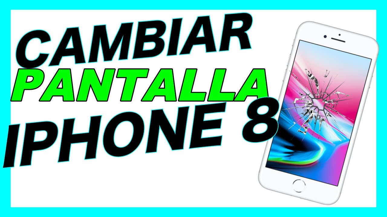 Cambiar Pantalla iPhone 8