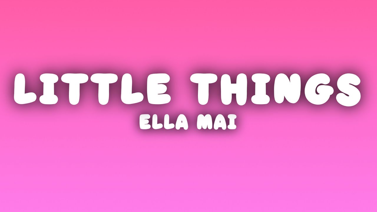 Ella Mai - Little Things (Lyrics) Ella Mai - Little Things (Lyrics)