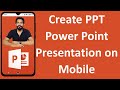 How to Create PPT Power Point Presentation on Mobile in Hindi