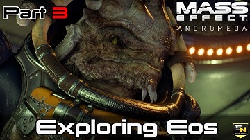 Mass Effect Andromeda | Lets Play Part 3- Exploring Eos.