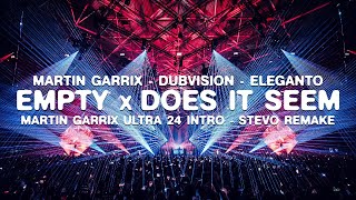 Martin Garrix Dubvision Eleganto  Empty X Does It Seem garrix Ultra 24 Intro stevo Remake