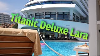Titanic Deluxe Lara Resort June 2023, Antalya, Türkiye