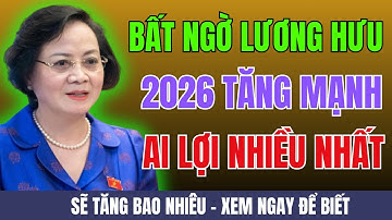 Bất Ngờ Lớn: Lương Hưu 2026 Tăng Kỷ Lục - Ai Là Người Hưởng Cao Nhất? | tin tức
