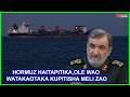 JESHI LA IRAN LAMPA ONYO TRUMP LASEMA LANGO LA HORMUZ HALITAPITIKA NA OLE WAKE ATAYETAKIUKA AGIZO