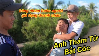 Trẻ Trâu PHÁ ÁN Hết Hồn Vơi Băng Nhóm Bắt Cóc Giả Danh Doanh Nghiệp | ANH THÁM TỬ TQ97: TẬP 1