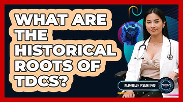 What Are The Historical Roots Of tDCS? - Neurotech Insight Pro