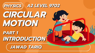 Circular Motion | Part 1: Intorduction | A2 Level | Physics | Jawad Tariq | SLATE