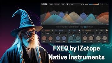 FXEQ by iZotope + Native Instruments - Colour your sound
