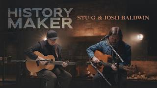 Stu Garrard \u0026 Josh Baldwin - History Maker - (Live Session)