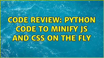 Code Review: Python code to minify JS and CSS on the fly