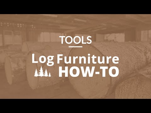 Log Furniture How-To Tools