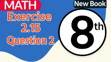 8th Class Maths Chapter 2 - Class 8 Maths Chapter 2 Exercise 2.15 Question 2- Class 8 Math Chapter 2