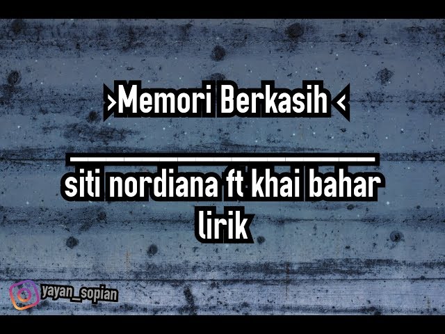 (Lirik) Memori Berkasih -  siti nordiana ft khai bahar lirik class=