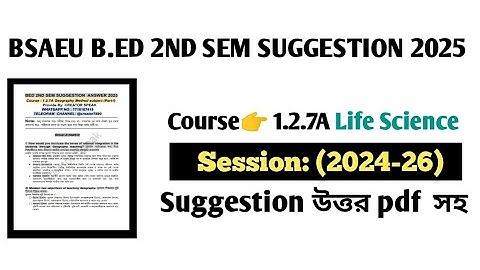 B.ed 2nd semester suggestion 2025 course 1.2.7A life science method paper #bsaeu #bed2ndsemester 