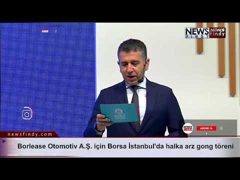 #Canlı - Borlease Otomotiv A.Ş. için Borsa İstanbul'da halka arz gong töreni