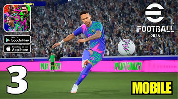 eFootball 26 Mobile Gameplay Part 3 (iOS/Android)