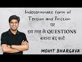 Indeterminate form of tension and friction  mohit bhargava  physics with fun