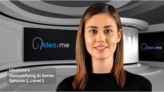 Episode 1 Level 1 of ideaXme's Demystifying AI Series