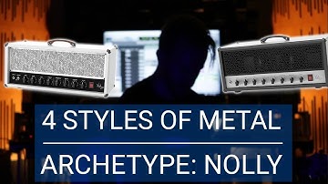 Archetype: Nolly | 4 Styles of Metal Guitar