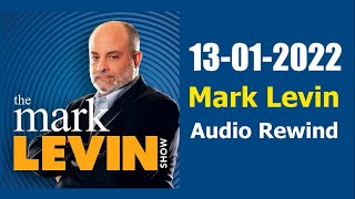 Mark Levin Show 01-13-2022