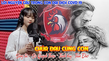 Chúa Đau Cùng Con - Nguyện Cầu Chúa Xót Thương Chúng Con Trong Đại Dịch I Sr Quỳnh Thoại I Trần Đào