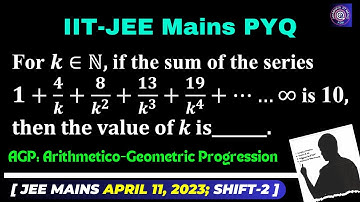 For k∈N, if the sum of the series 1+4/k+8/k^2 +13/k^3 +19/k^4 +⋯… is 10 then the value of k is | AGP
