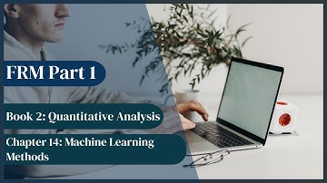 📘 FRM Part 1 | Quantitative Analysis | Chapter 14. Machine Learning Methods