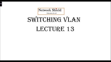 Lecture 13:  200-301 CCNA v3.0 | Switch VLAN | Trunk 802.1Q| Native VLAN