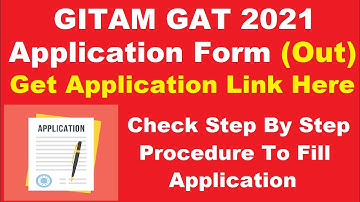 GITAM GAT 2021 Application Form (Released)-Know Step By Step Procedure To Fill GITAM GAT Application