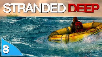 Stranded Deep: Raft Life Ep.8