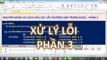Phần  3 - Nhận biết và xử lý lỗi trong tính toán Excel (Lỗi N/A và REF)