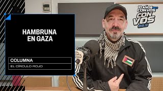 La REALIDAD de GAZA: HAMBRUNA y DESNUTRICIÓN - Diego Sacchi | El Círculo Rojo