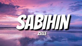 Zelle - Sabihin (Lyrics)